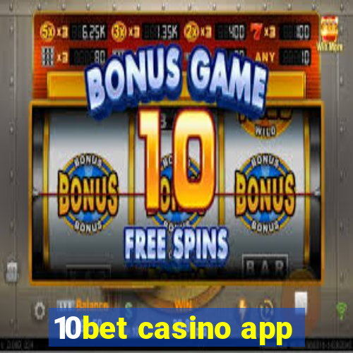 10bet casino app